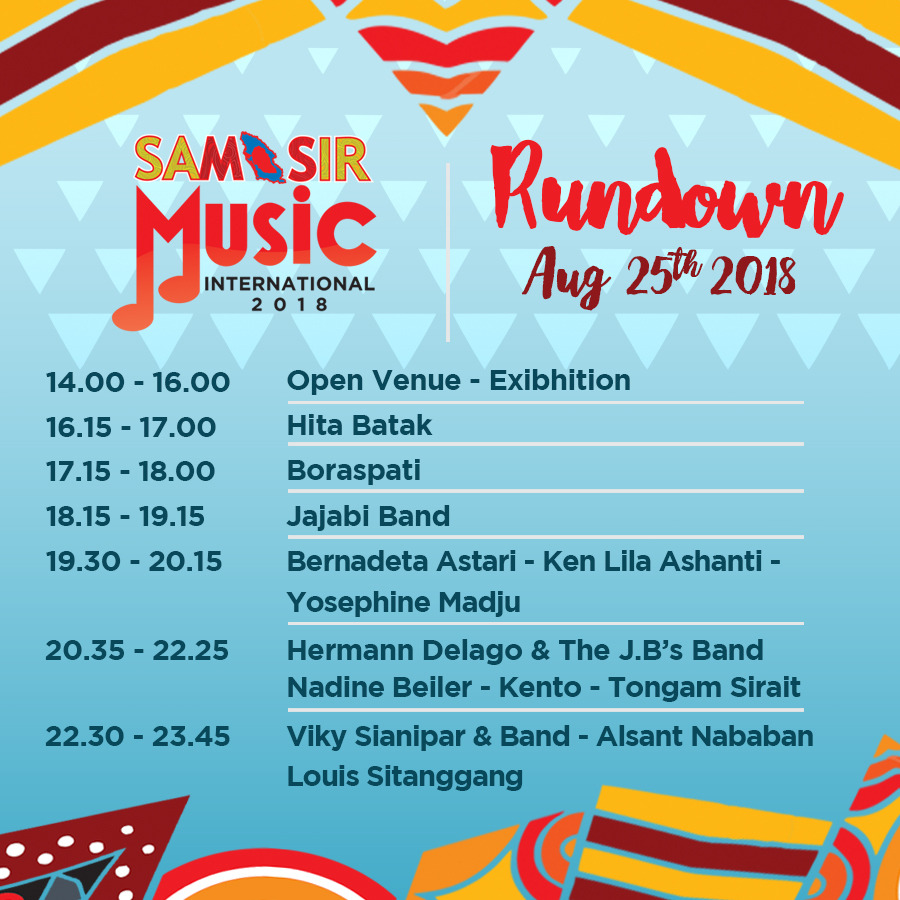 Foto : Rundown Samosir Music International 2018, 25 Agustus 2018 di Open Air Stage Tuk Tuk Siadong kecamatan Simanindo