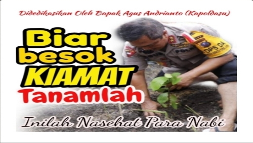 Kapoldasu Ingatkan Pesan Nabi Meski Besok Mati Tetaplah Menanam Pohon Online News Indonesia