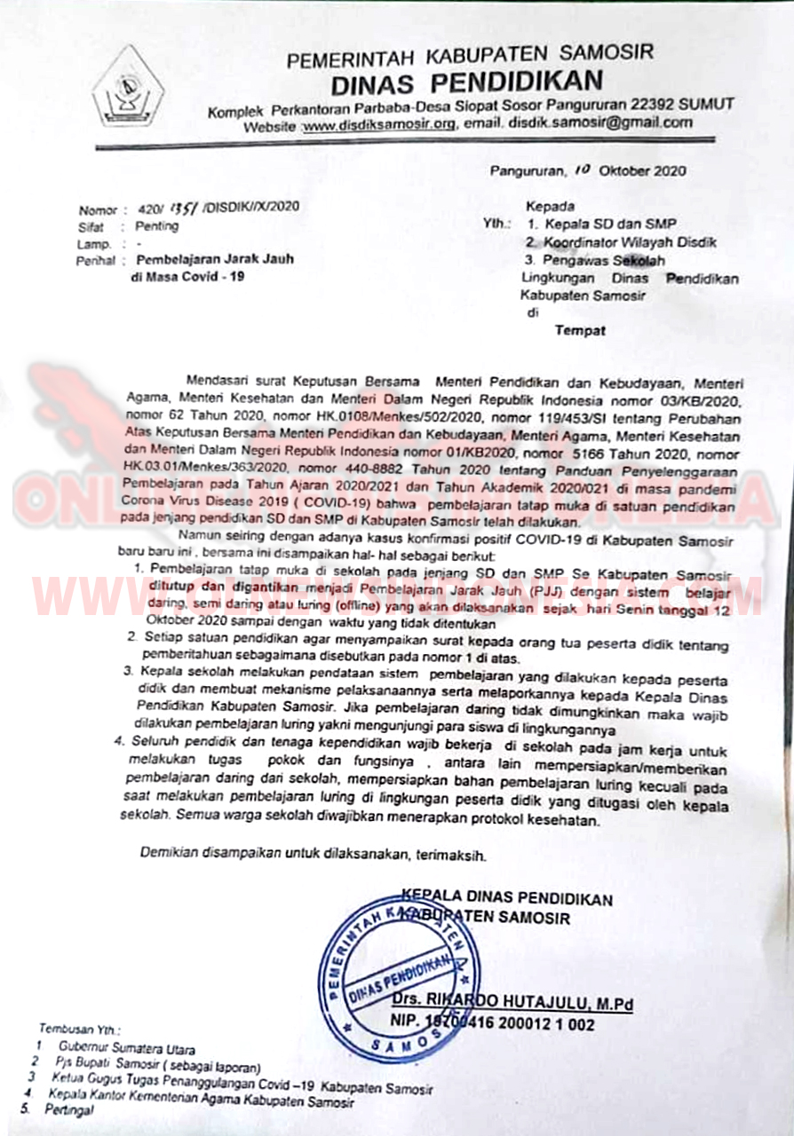 Surat Edaran Dinas Pendidikan Kabupaten Samosir tentang menutup  kembali sistem pembelajaran tatap muka di sekolah mulai tingkat PAUD, SD hingga SMP Negeri maupun Swasta se Kabupaten Samosir dengan kembali pembelajaran jarak jauh (PJJ) dengan sistem.daring, semi Daring  maupun Luring (Offline) sampai dengan waktu yang tidak ditentukan.